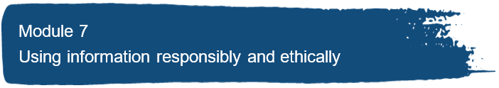 AIRS Module 7 Using information responsibly and ethically